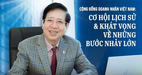 Cộng đồng doanh nhân Việt Nam: Cơ hội lịch sử và khát vọng về những bước nhảy lớn
